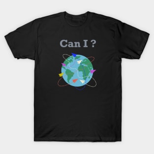 Can I travel T-Shirt